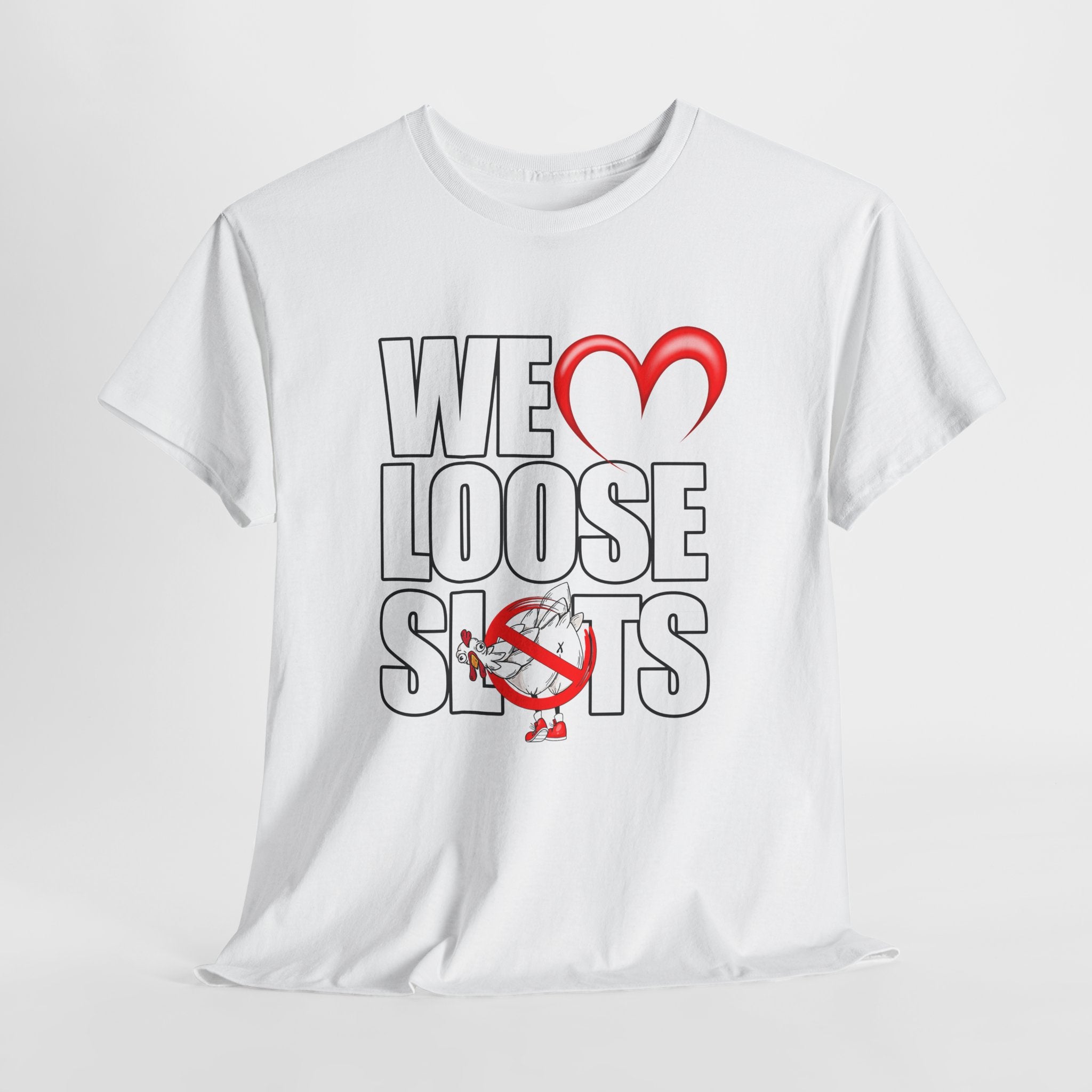 We LOVE LOOSE SLOTS White T-Shirt