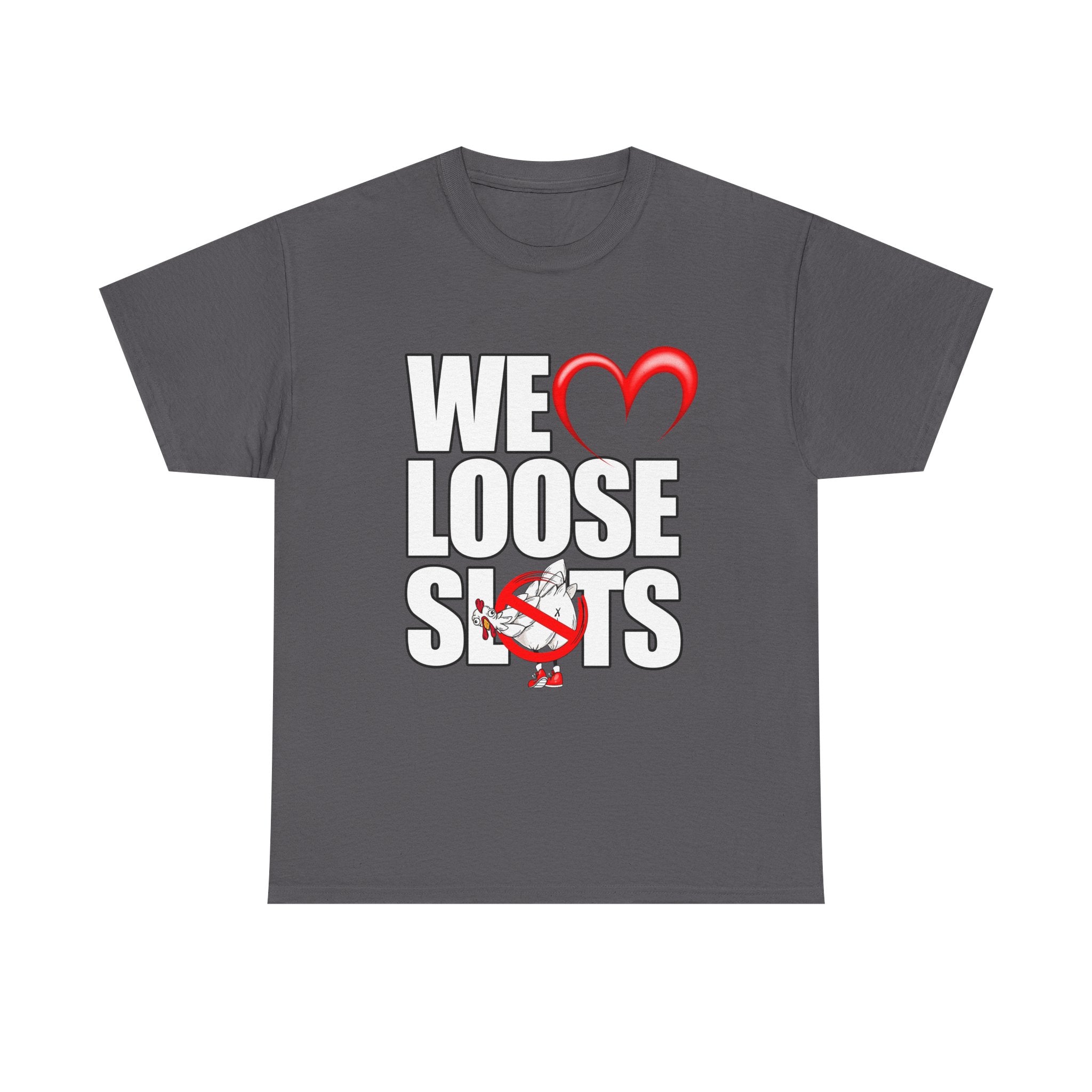 We LOVE LOOSE SLOTS White T-Shirt