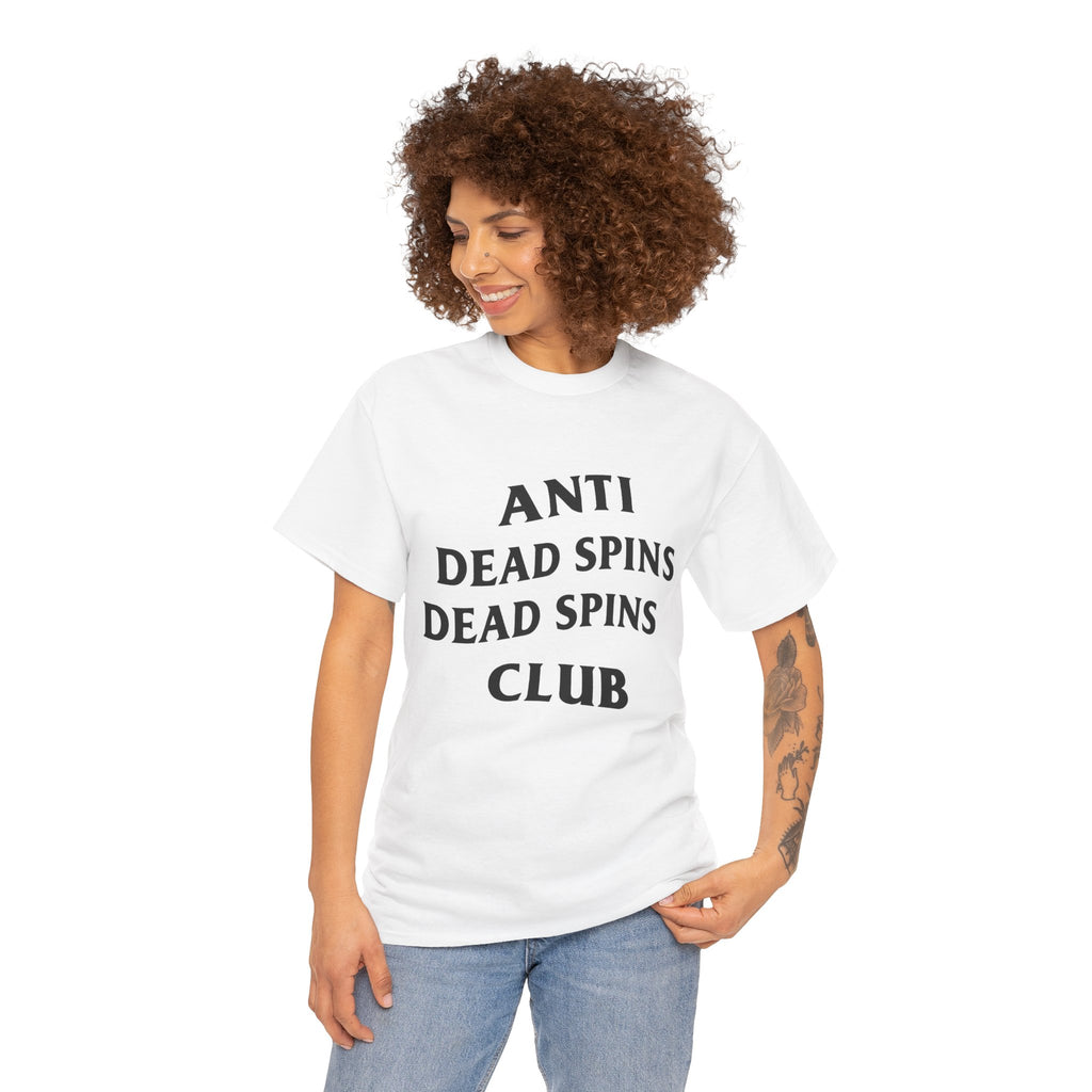 T-Shirt — "Anti Dead Spins Dead Spins Club" Graphic Tee