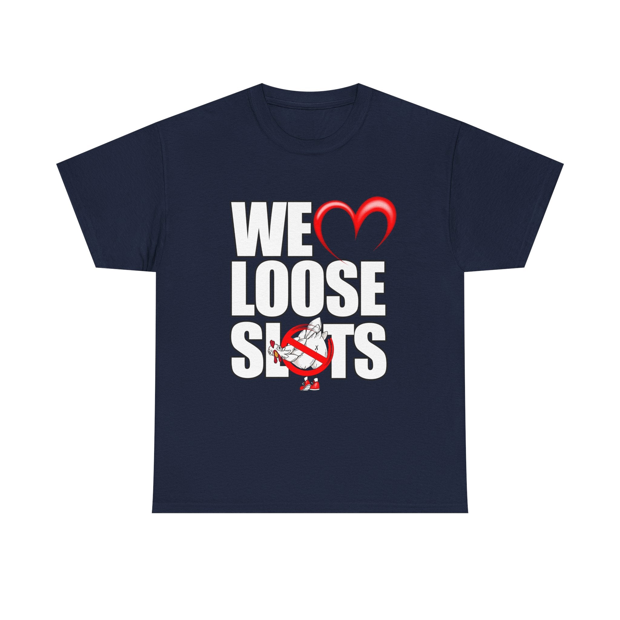 We LOVE LOOSE SLOTS White T-Shirt