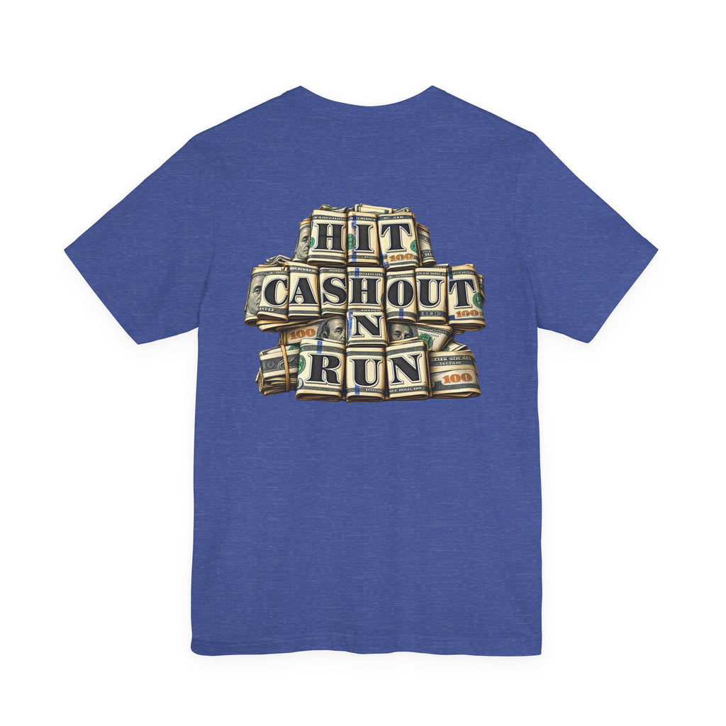 CURRENCY Hit Cash Out N' Run T-Shirt