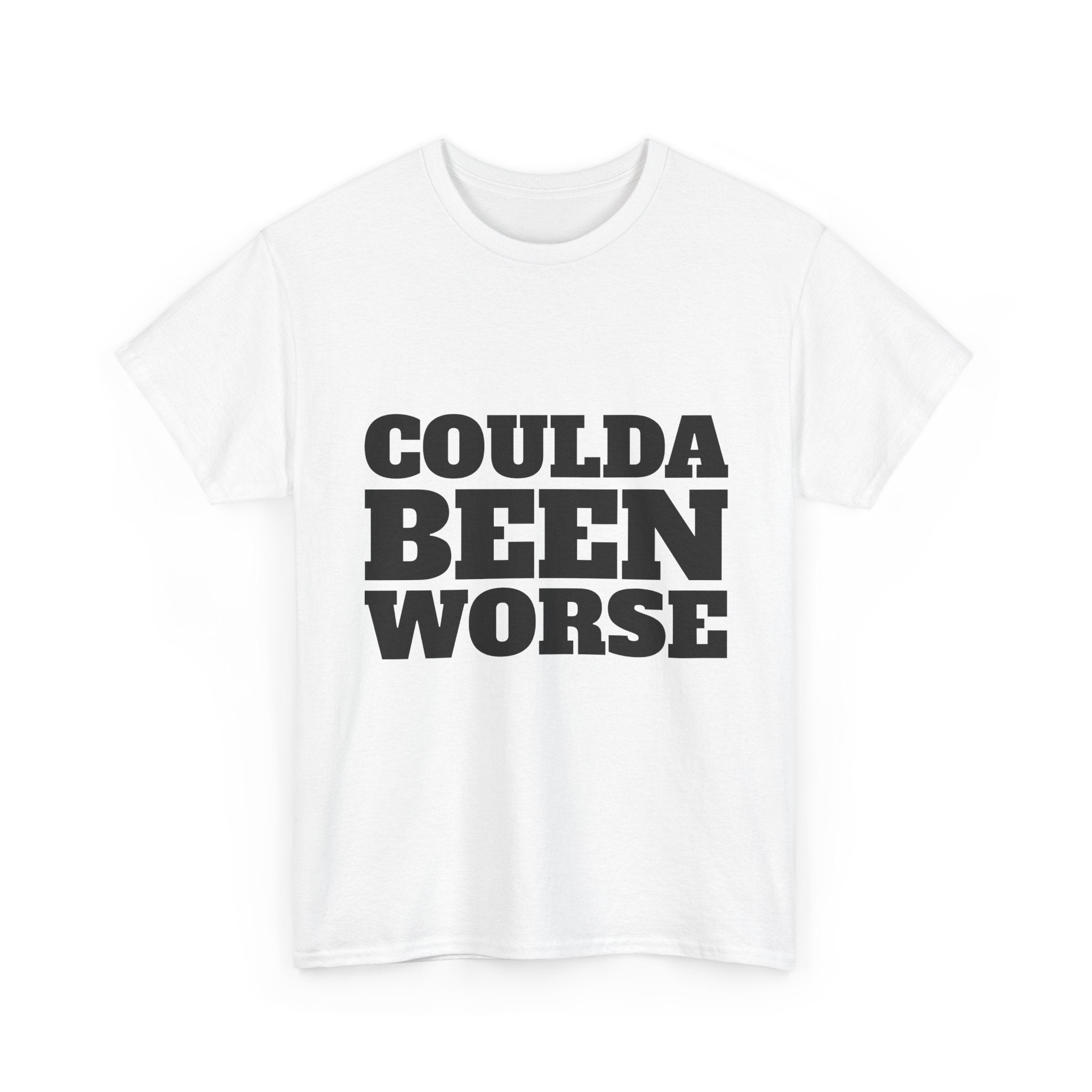 Coulda Been Worse T‑Shirt — Funny Retro Block Text Graphic Tee