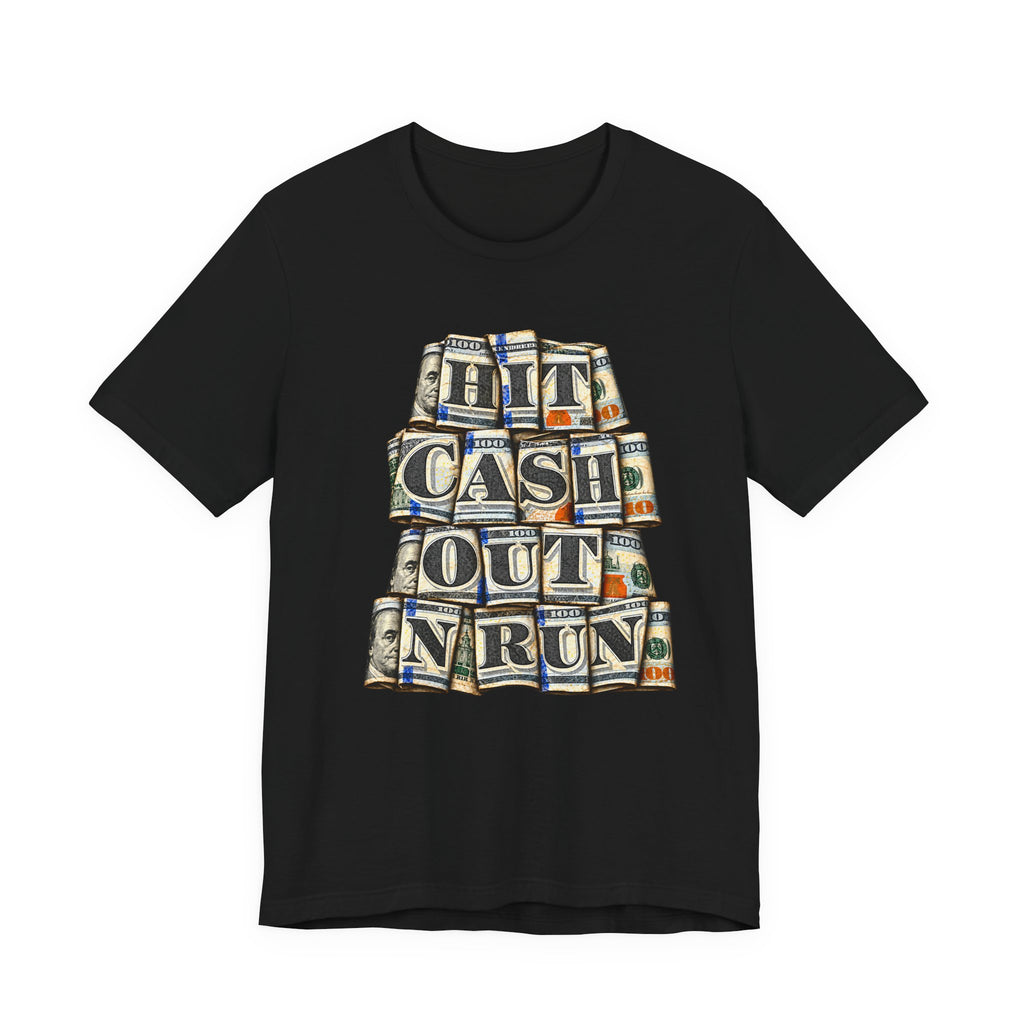 CURRENCY Hit Cash Out N' Run T-Shirt