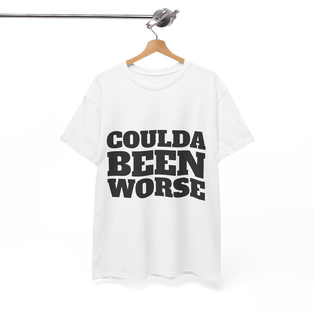 Coulda Been Worse T‑Shirt — Funny Retro Block Text Graphic Tee