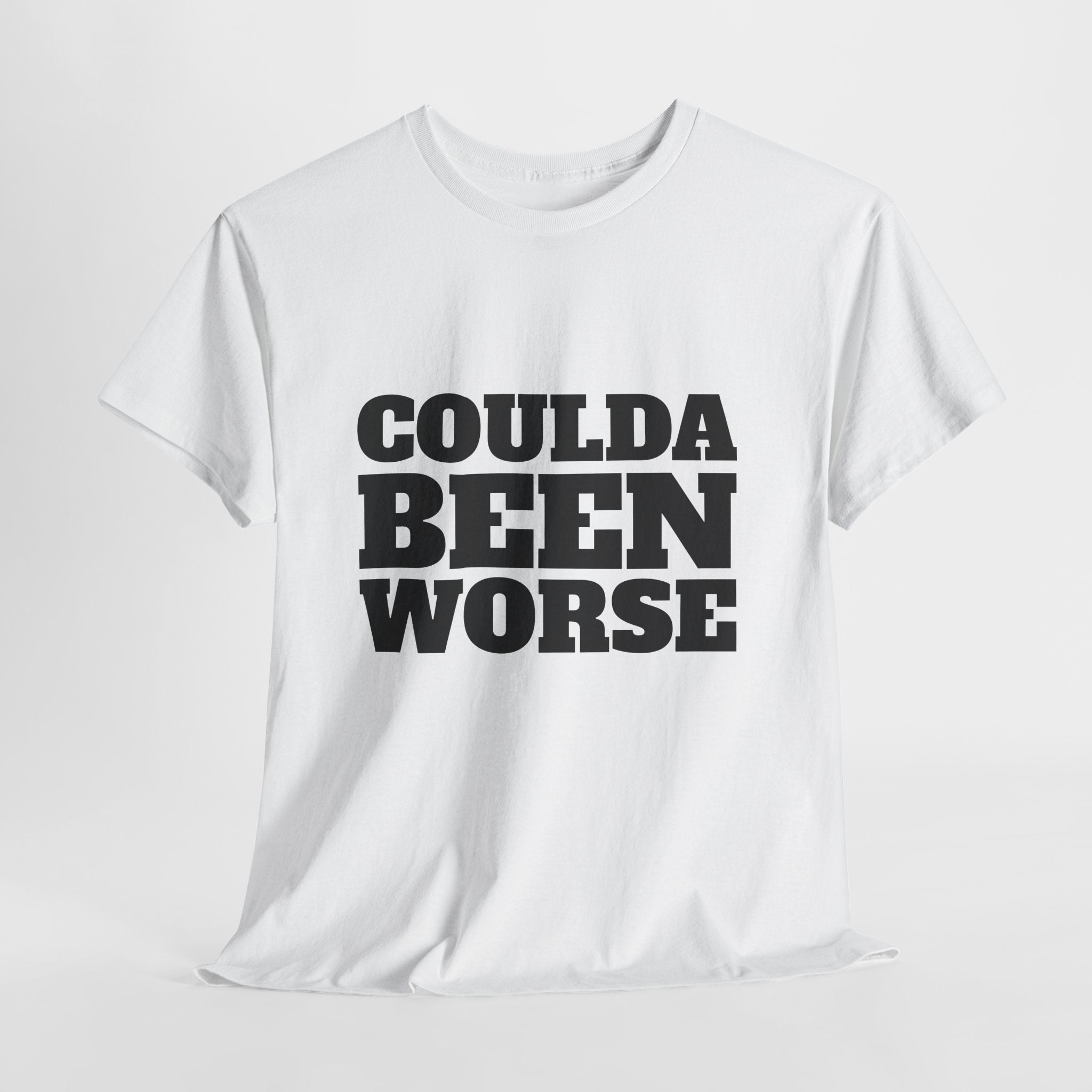 Coulda Been Worse T‑Shirt — Funny Retro Block Text Graphic Tee