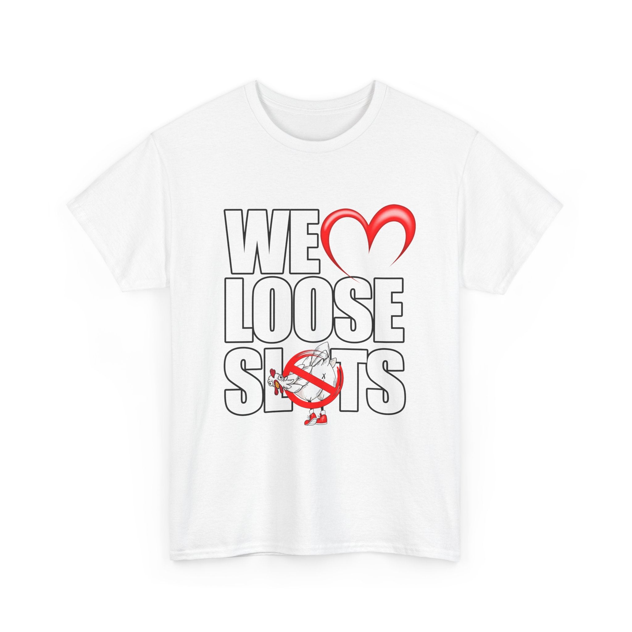 We LOVE LOOSE SLOTS White T-Shirt