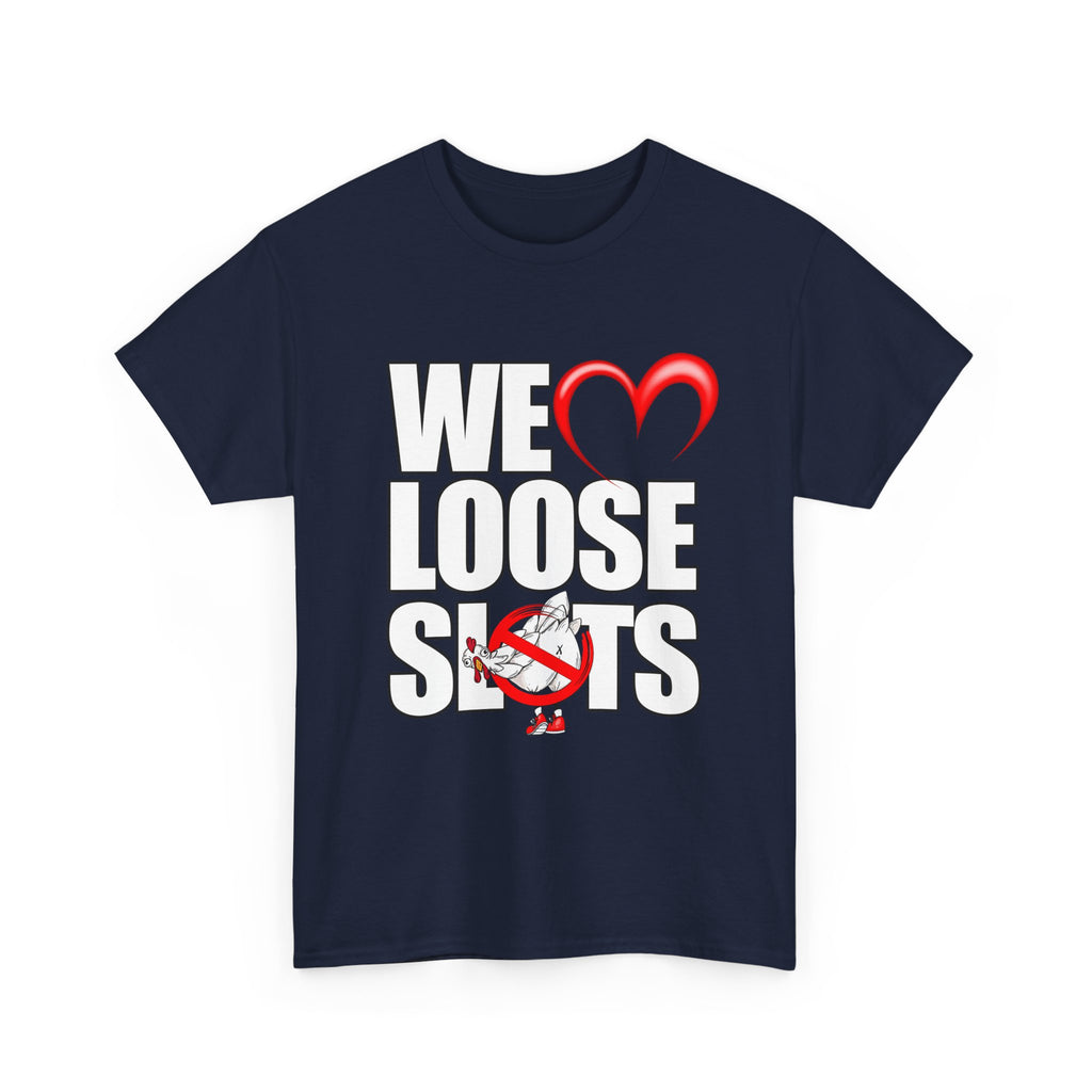 We LOVE LOOSE SLOTS White T-Shirt